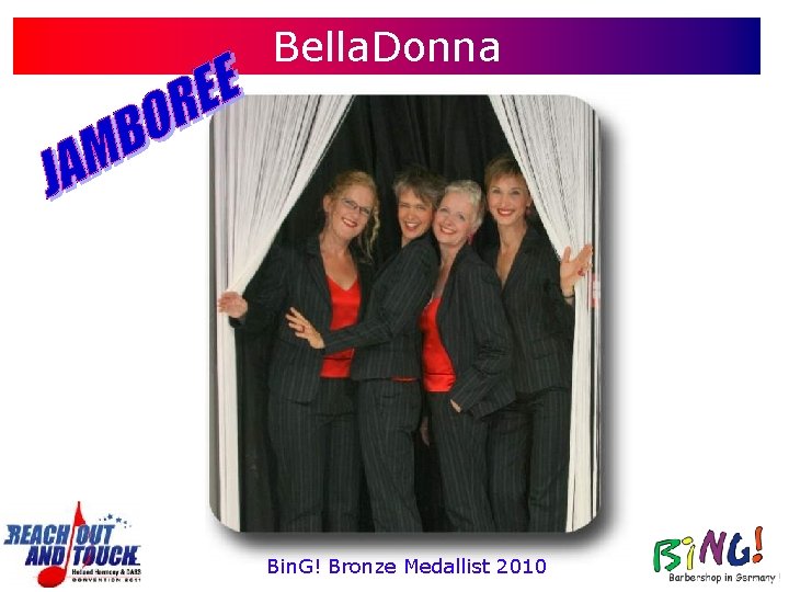 Bella. Donna Bin. G! Bronze Medallist 2010 