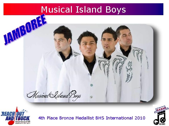 Musical Island Boys 4 th Place Bronze Medallist BHS International 2010 