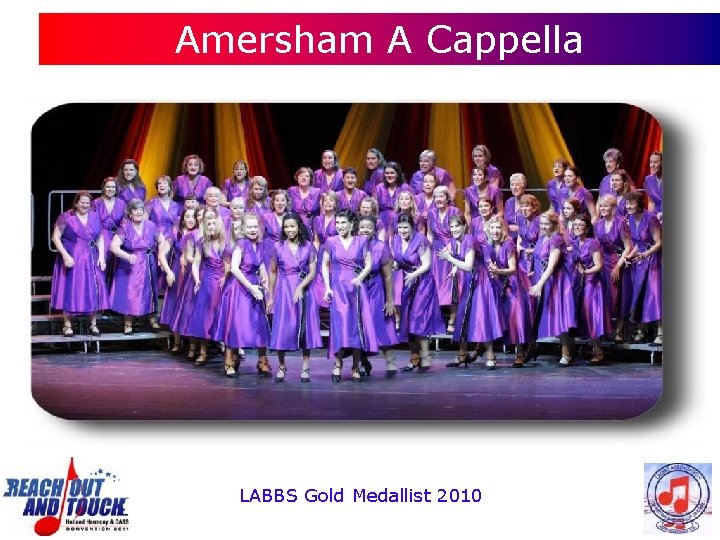 Amersham A Cappella LABBS Gold Medallist 2010 