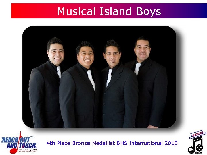 Musical Island Boys 4 th Place Bronze Medallist BHS International 2010 