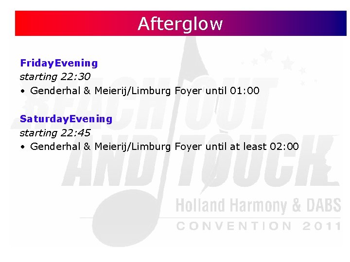 Afterglow Friday Evening starting 22: 30 • Genderhal & Meierij/Limburg Foyer until 01: 00