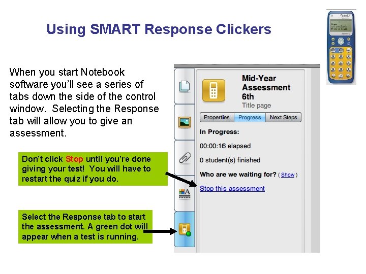 Using SMART Response Clickers When you start Notebook software you’ll see a series of