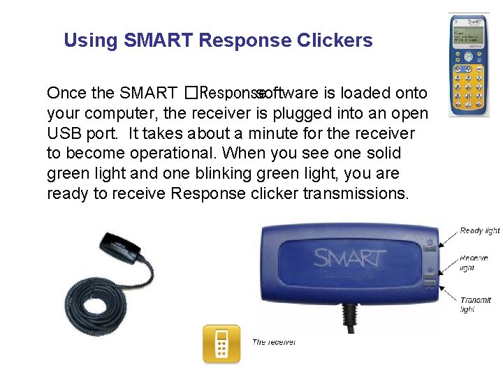 Using SMART Response Clickers Once the SMART �Response software is loaded onto your computer,