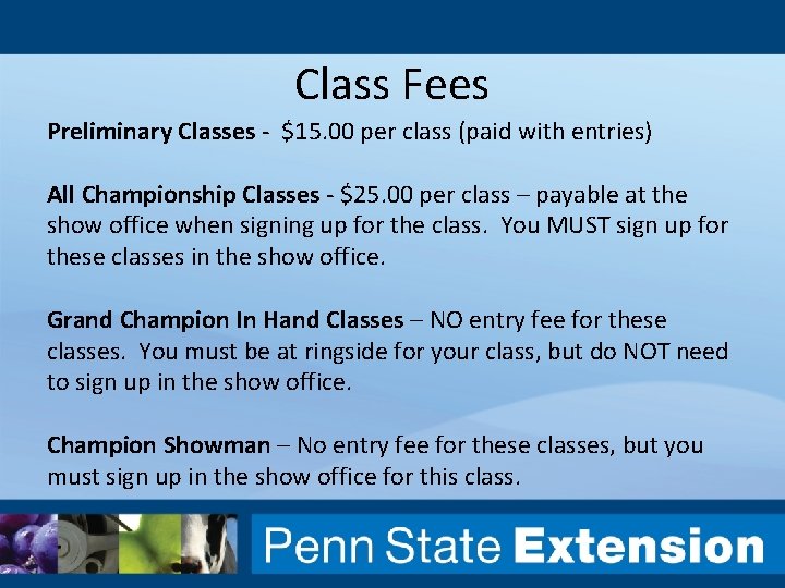 Class Fees Preliminary Classes - $15. 00 per class (paid with entries) All Championship