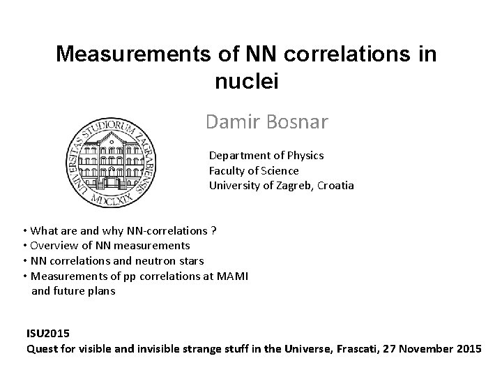 Measurements of NN correlations in nuclei Damir Bosnar Department of Physics Faculty of Science