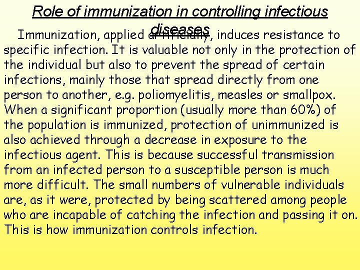 Role of immunization in controlling infectious diseases induces resistance to Immunization, applied artificially, specific