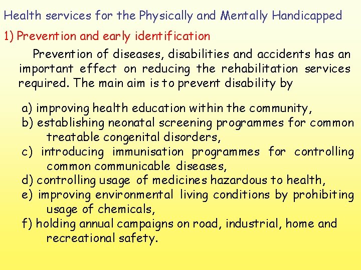 Health services for the Physically and Mentally Handicapped 1) Prevention and early identification Prevention