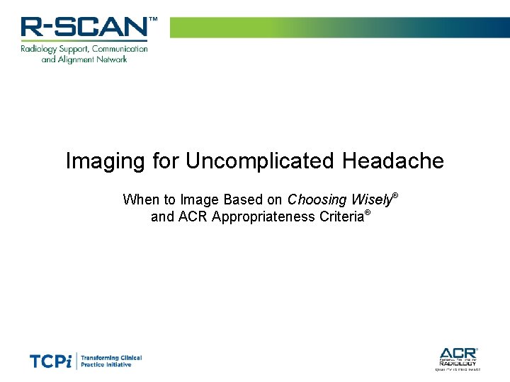 Imaging for Uncomplicated Headache When to Image Based