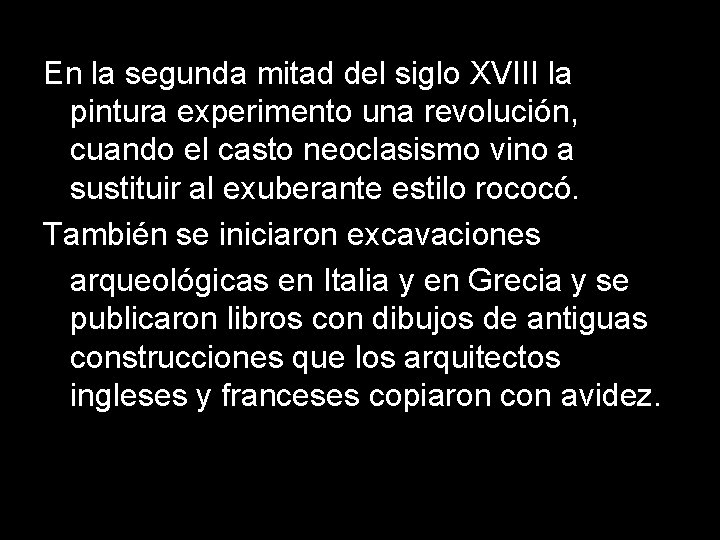 En la segunda mitad del siglo XVIII la pintura experimento una revolución, cuando el