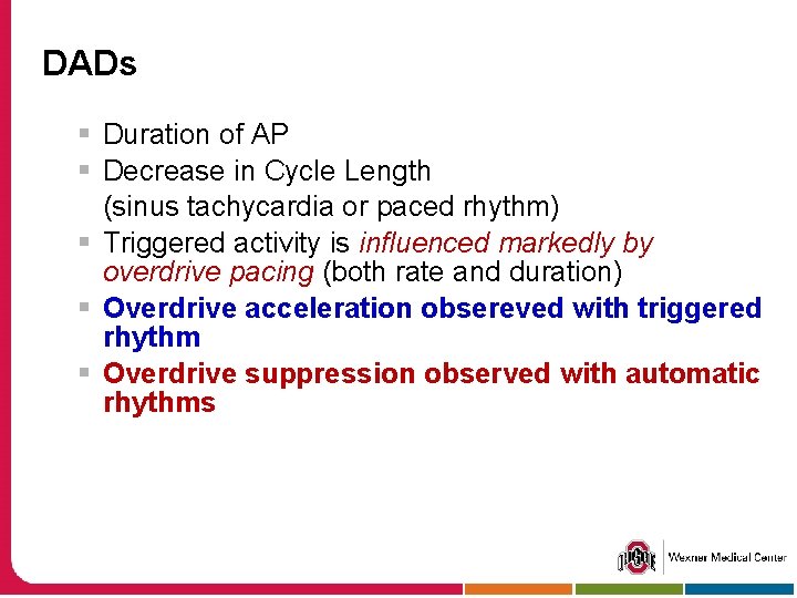 DADs § Duration of AP § Decrease in Cycle Length (sinus tachycardia or paced