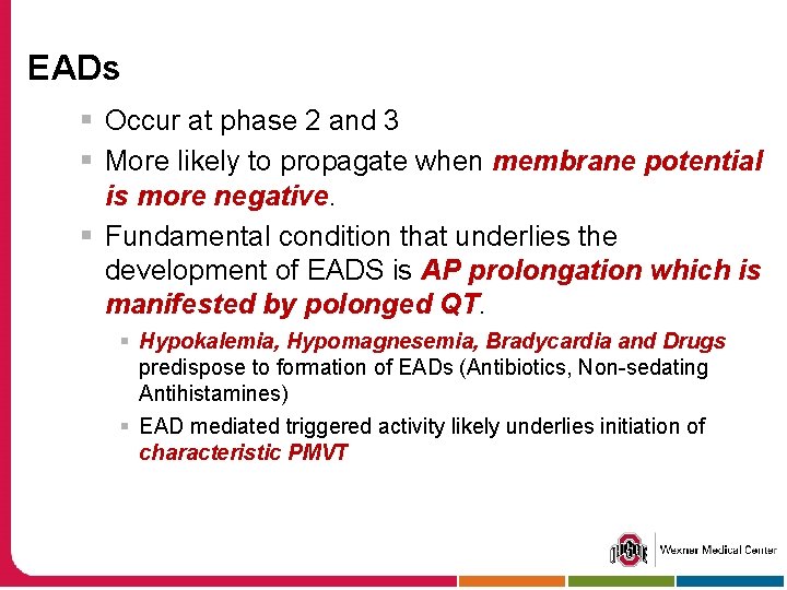 EADs § Occur at phase 2 and 3 § More likely to propagate when