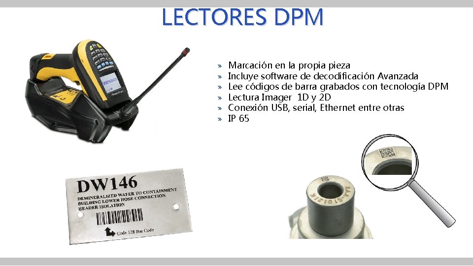 LECTORES DPM » » » Marcación en la propia pieza Incluye software de decodificación