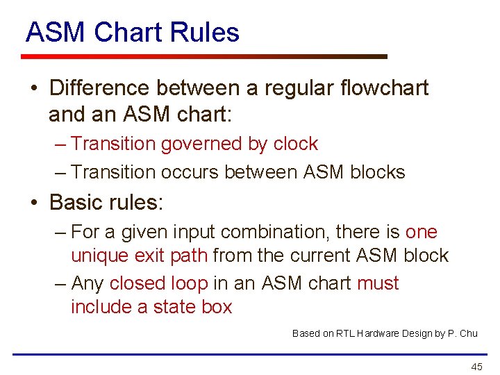 ASM Chart Rules • Difference between a regular flowchart and an ASM chart: – ASM Chart Rules • Difference between a regular flowchart and an ASM chart: –