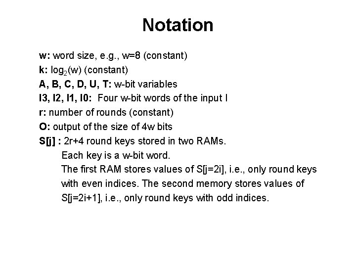 Notation w: word size, e. g. , w=8 (constant) k: log 2(w) (constant) A,