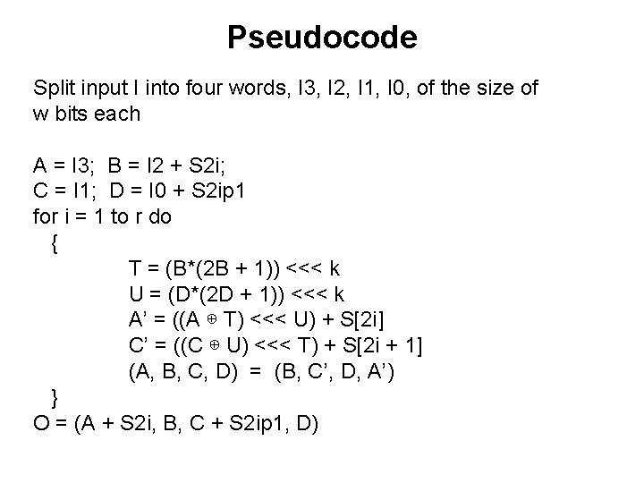 Pseudocode Split input I into four words, I 3, I 2, I 1, I