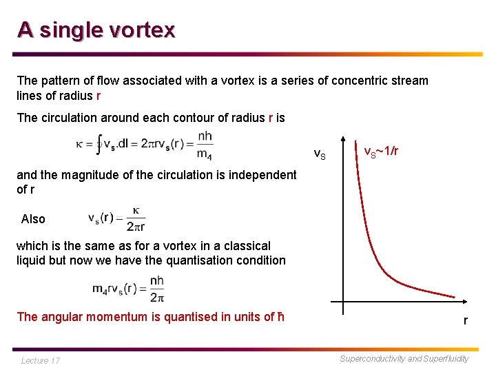 A single vortex The pattern of flow associated with a vortex is a series