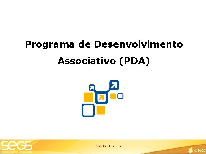 Program Development Associates Programa de Desenvolvimento Associativo PDA Slide No 1