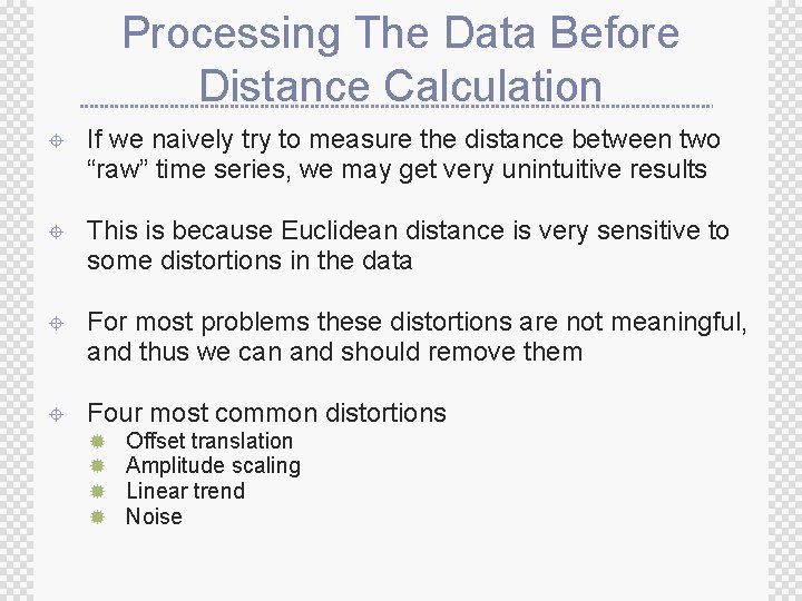 Processing The Data Before Distance Calculation ± If we naively try to measure the