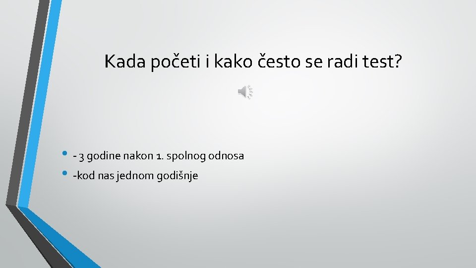 Kada početi i kako često se radi test? • - 3 godine nakon 1.