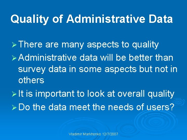 Quality of Administrative Data Ø There are many aspects to quality Ø Administrative data