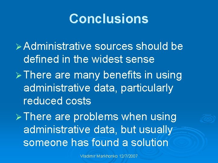 Conclusions Ø Administrative sources should be defined in the widest sense Ø There are