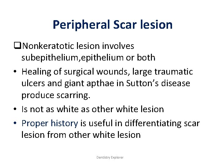 Peripheral Scar lesion q. Nonkeratotic lesion involves subepithelium, epithelium or both • Healing of