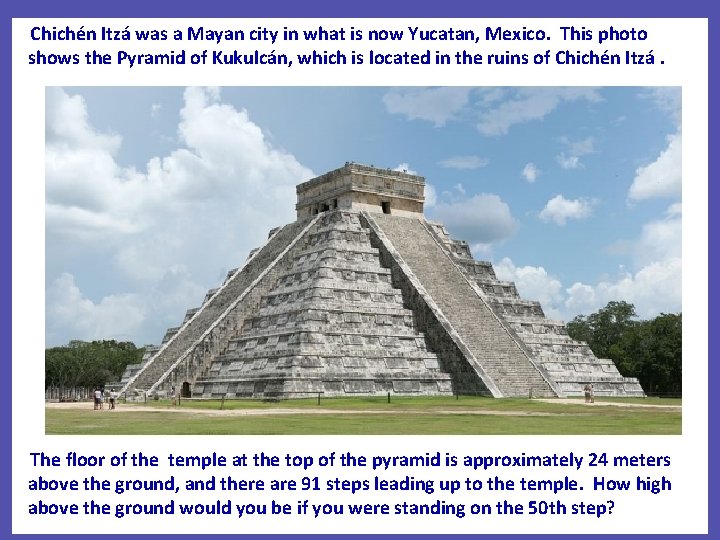 Chichén Itzá was a Mayan city in what is now Yucatan, Mexico. This photo