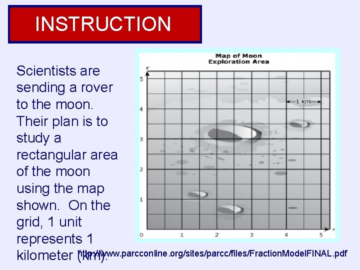 INSTRUCTION Scientists are sending a rover to the moon. Their plan is to study