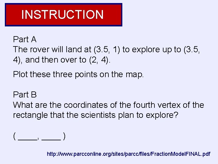 INSTRUCTION Part A The rover will land at (3. 5, 1) to explore up