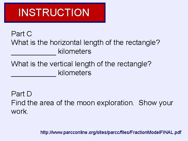 INSTRUCTION Part C What is the horizontal length of the rectangle? ______ kilometers What