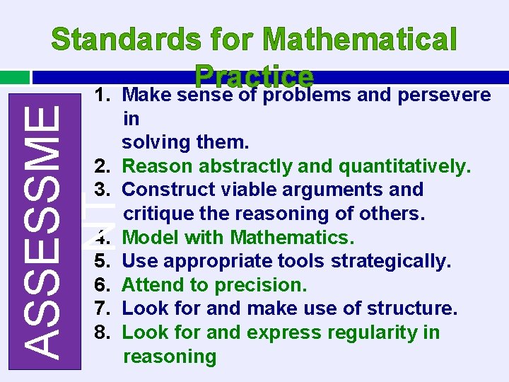 ASSESSME NT Standards for Mathematical Practice 1. Make sense of problems and persevere 2.