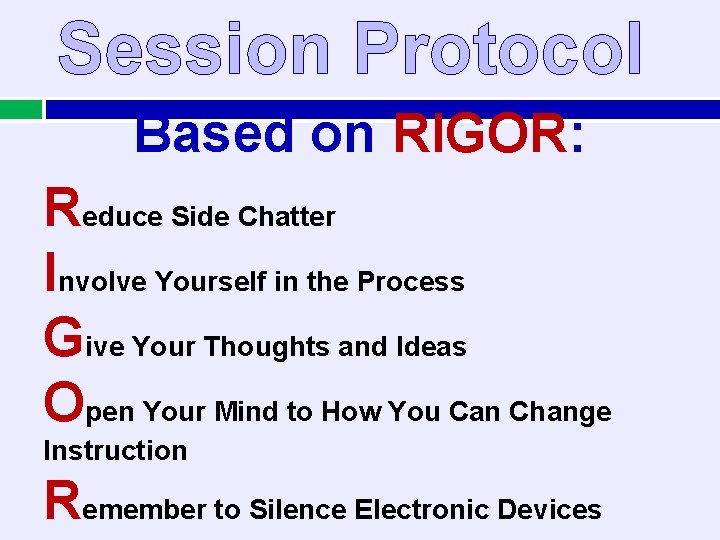 Session Protocol Based on RIGOR: Reduce Side Chatter Involve Yourself in the Process Give