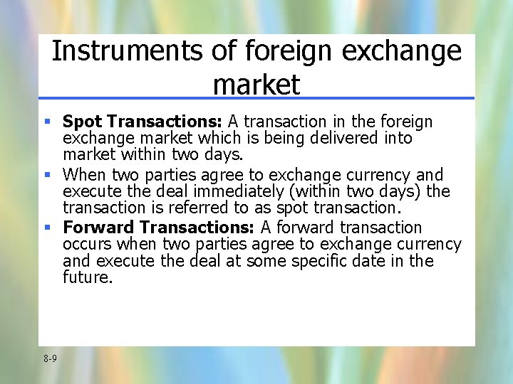 Instruments of foreign exchange market § Spot Transactions: A transaction in the foreign exchange