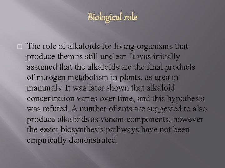 Biological role � The role of alkaloids for living organisms that produce them is