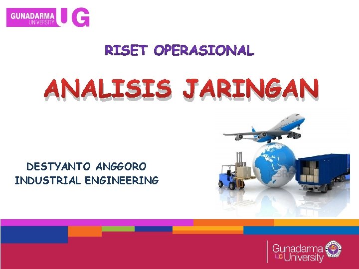 ANALISIS JARINGAN DESTYANTO ANGGORO INDUSTRIAL ENGINEERING 