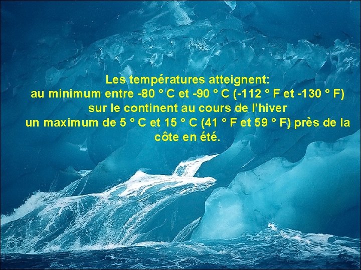 Les températures atteignent: au minimum entre -80 ° C et -90 ° C (-112