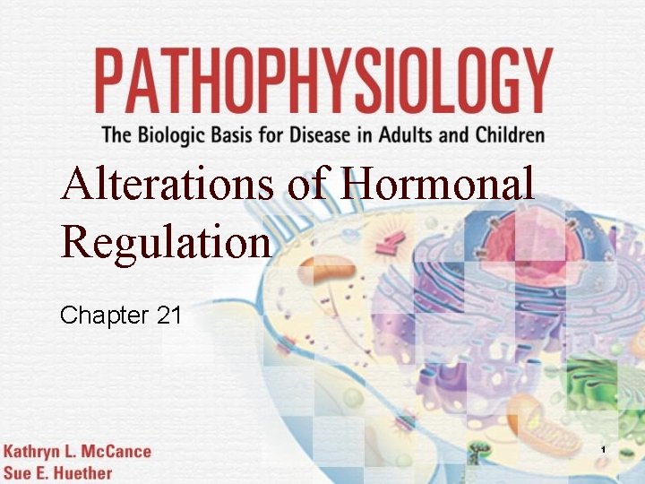 Alterations of Hormonal Regulation Chapter 21 1 