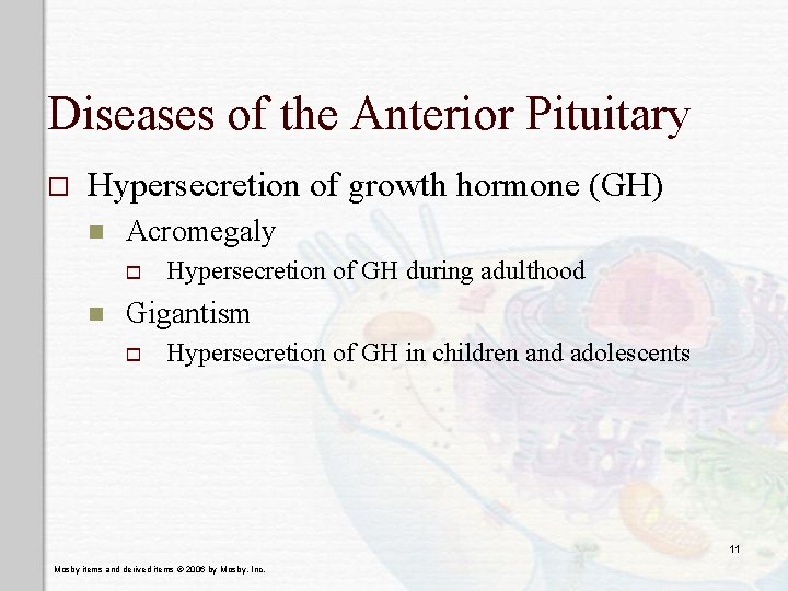 Diseases of the Anterior Pituitary o Hypersecretion of growth hormone (GH) n Acromegaly o