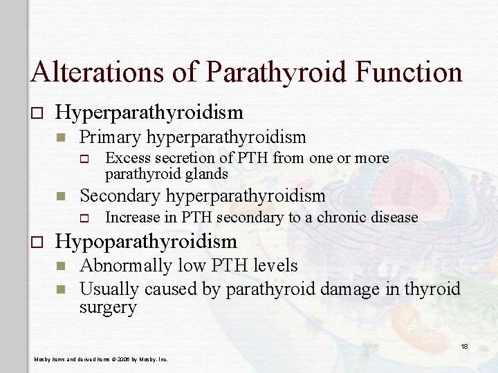 Alterations of Parathyroid Function o Hyperparathyroidism n Primary hyperparathyroidism o n Secondary hyperparathyroidism o