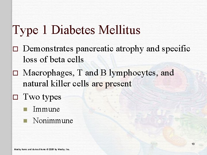 Type 1 Diabetes Mellitus o o o Demonstrates pancreatic atrophy and specific loss of