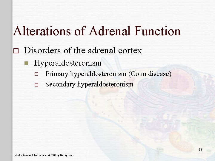 Alterations of Adrenal Function o Disorders of the adrenal cortex n Hyperaldosteronism o o