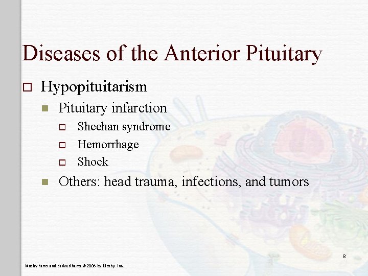 Diseases of the Anterior Pituitary o Hypopituitarism n Pituitary infarction o o o n