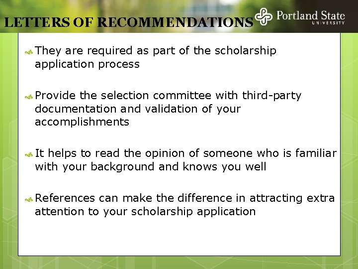 LETTERS OF RECOMMENDATIONS They are required as part of the scholarship application process Provide