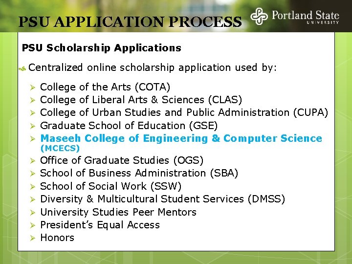 PSU APPLICATION PROCESS PSU Scholarship Applications Centralized online scholarship application used by: Ø Ø