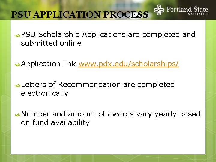 PSU APPLICATION PROCESS PSU Scholarship Applications are completed and submitted online Application link www.