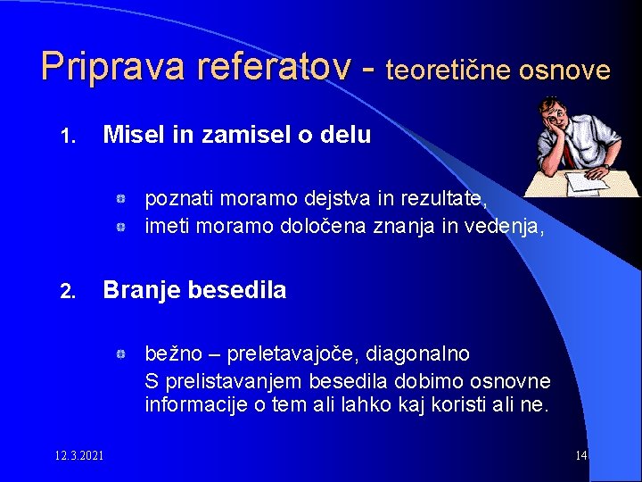 Priprava referatov - teoretične osnove 1. Misel in zamisel o delu poznati moramo dejstva