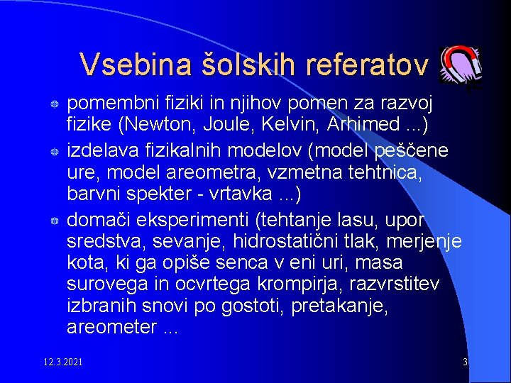 Vsebina šolskih referatov pomembni fiziki in njihov pomen za razvoj fizike (Newton, Joule, Kelvin,