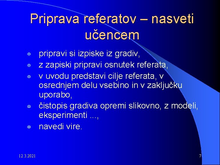 Priprava referatov – nasveti učencem pripravi si izpiske iz gradiv, z zapiski pripravi osnutek