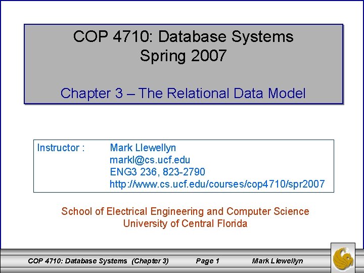 COP 4710: Database Systems Spring 2007 Chapter 3 – The Relational Data Model Instructor