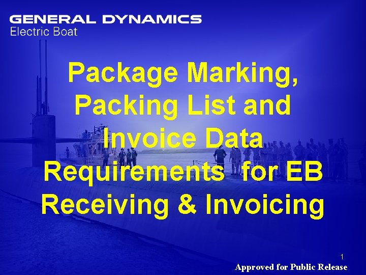 Package Marking, Packing List and Invoice Data Requirements for EB Receiving & Invoicing 1